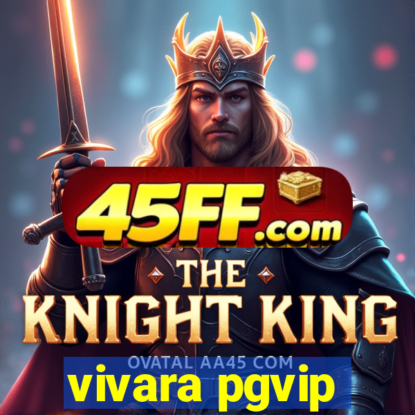 vivara pgvip
